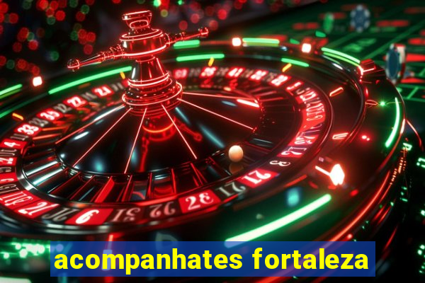 acompanhates fortaleza